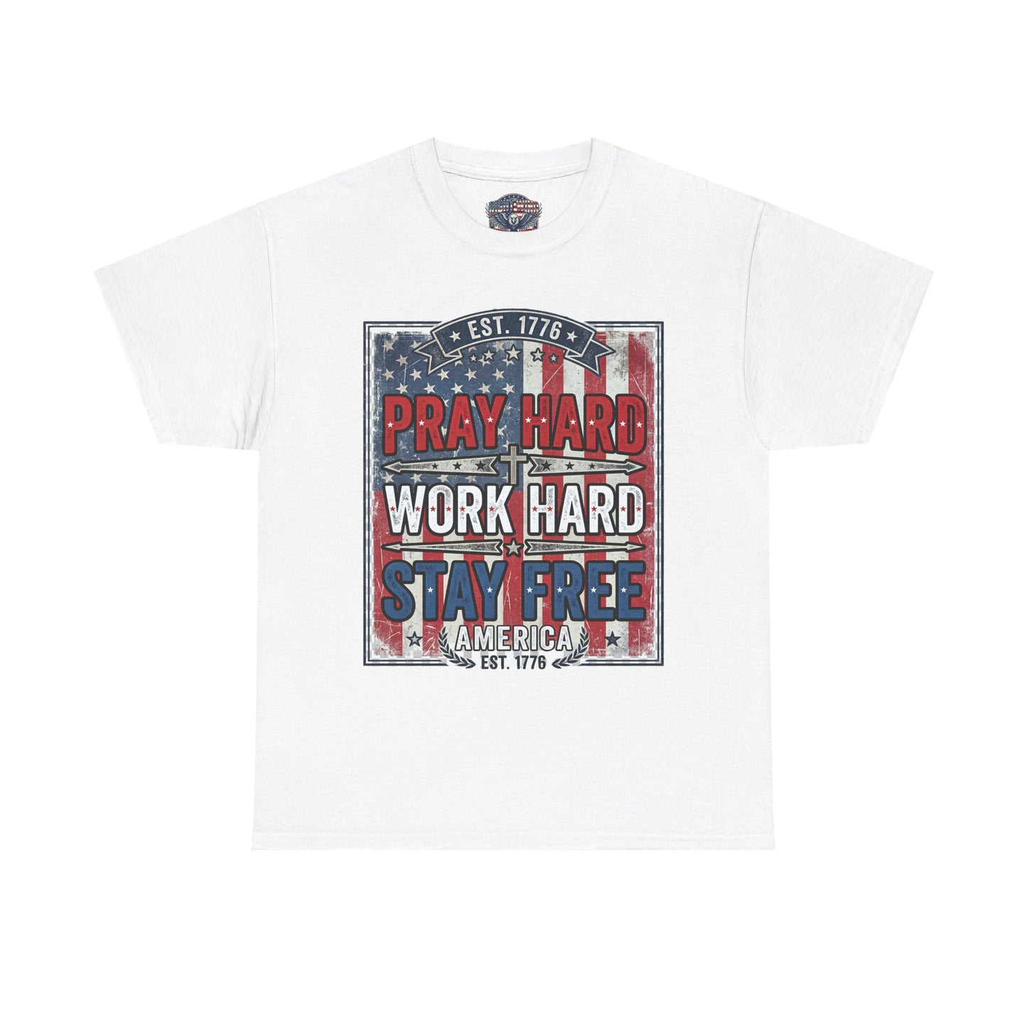 Pray Hard Work Hard Stay Free T-Shirt — Patriotic American Flag Tee