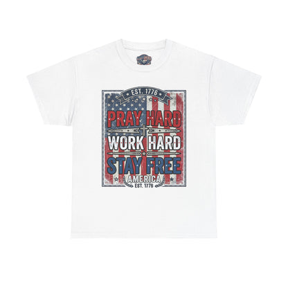 Pray Hard Work Hard Stay Free T-Shirt — Patriotic American Flag Tee