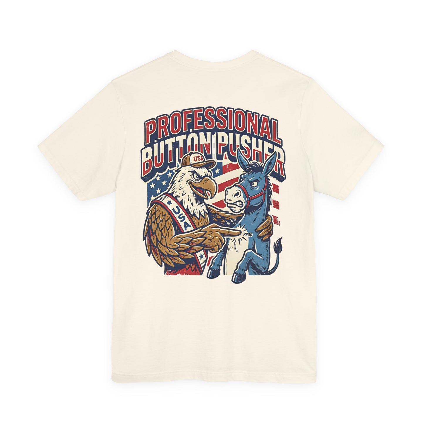 Professional Button Pusher Tee — Patriotic Eagle & Donkey Political Graphic Shirt