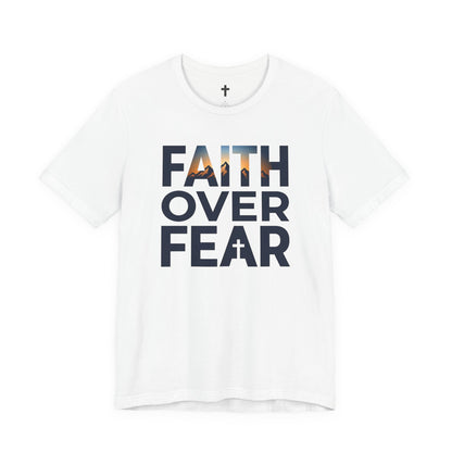 Faith Over Fear T-Shirt — Inspirational Christian Tee with Cross Graphic
