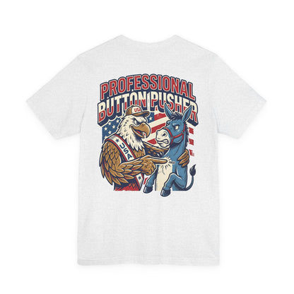 Professional Button Pusher Tee — Patriotic Eagle & Donkey Political Graphic Shirt