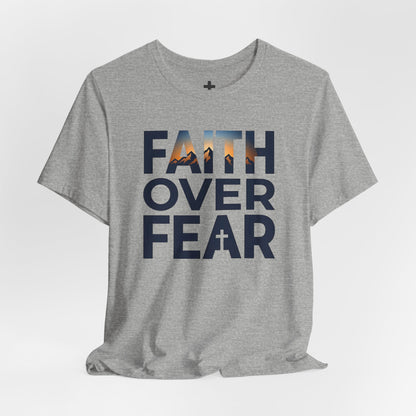 Faith Over Fear T-Shirt — Inspirational Christian Tee with Cross Graphic