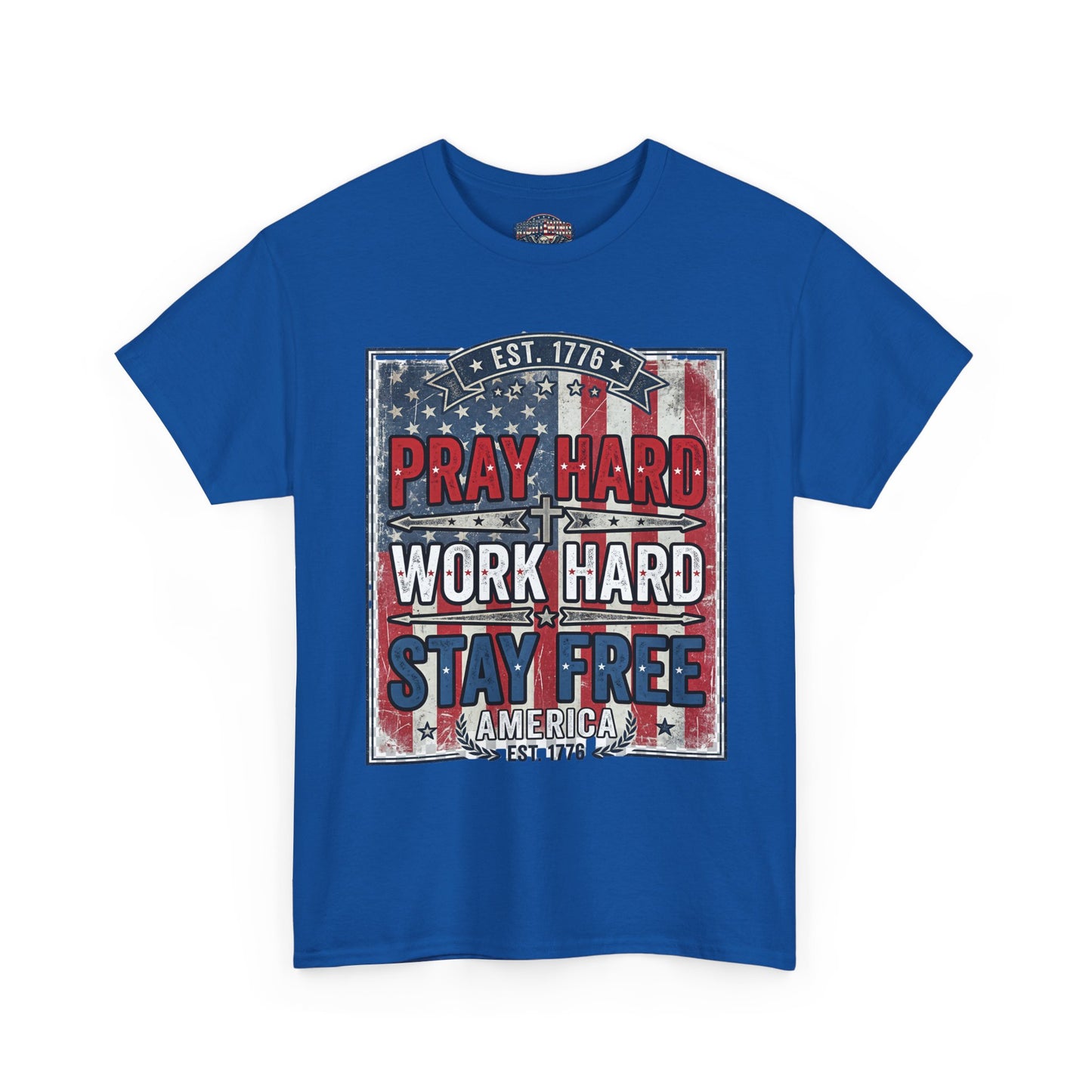 Pray Hard Work Hard Stay Free T-Shirt — Patriotic American Flag Tee