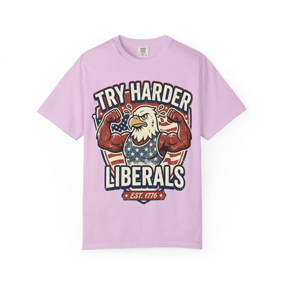 "Try Harder Liberals" T-Shirt — Patriotic Eagle Political Tee (Est. 1776)