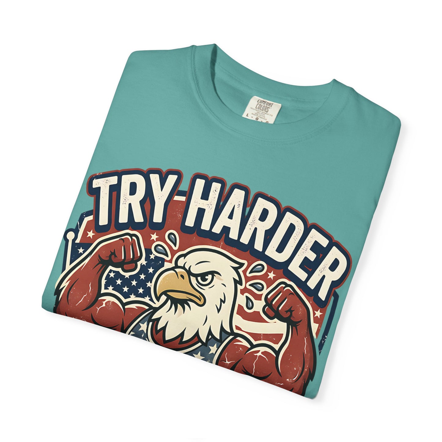 "Try Harder Liberals" T-Shirt — Patriotic Eagle Political Tee (Est. 1776)