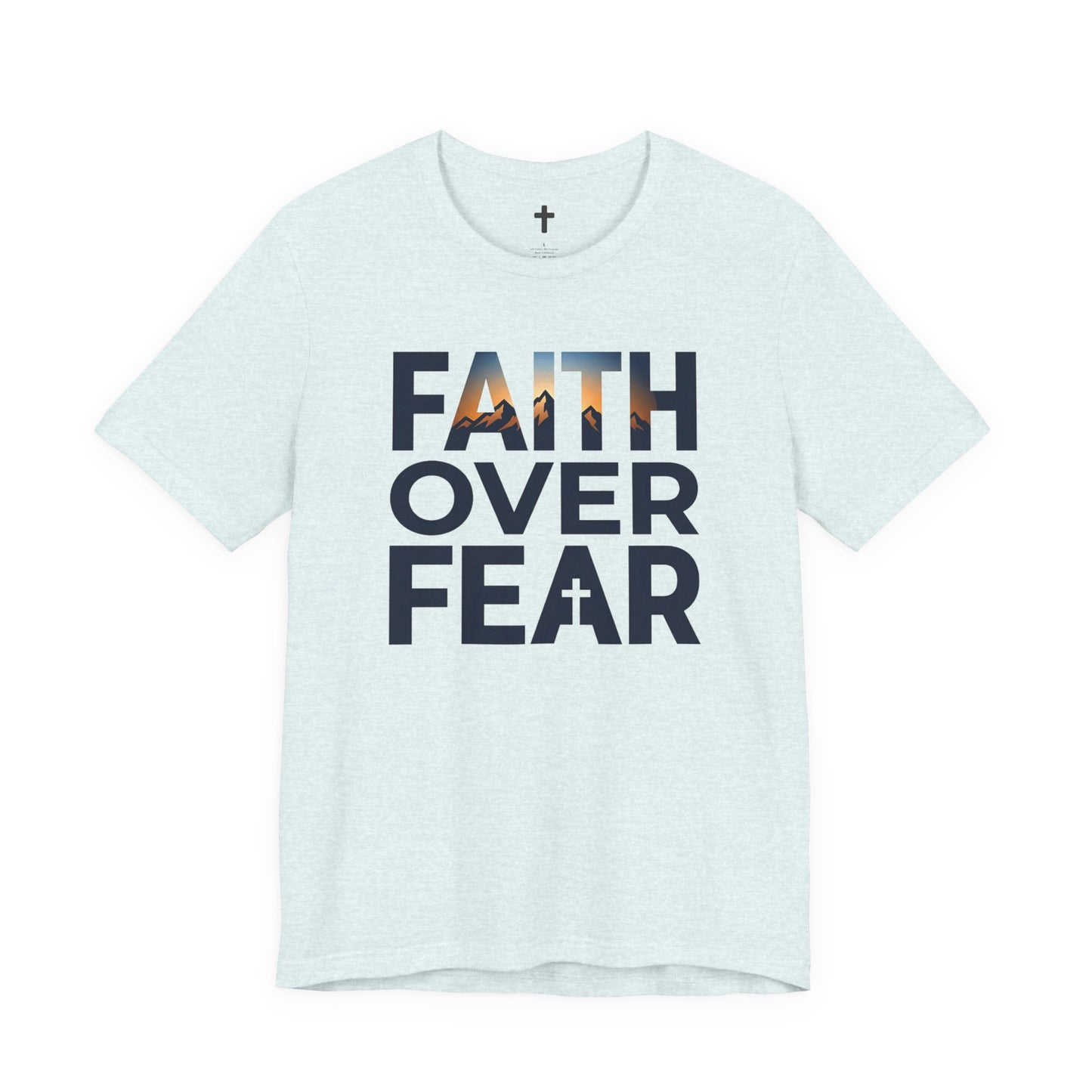 Faith Over Fear T-Shirt — Inspirational Christian Tee with Cross Graphic