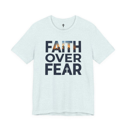Faith Over Fear T-Shirt — Inspirational Christian Tee with Cross Graphic