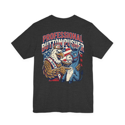 Professional Button Pusher Tee — Patriotic Eagle & Donkey Political Graphic Shirt